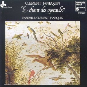 ジャヌカン　鳥の歌、他：ルネサンス・シャンソンの楽しみ
