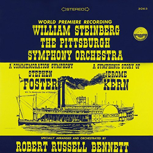 ロバート・ベネット　祝賀交響曲「スティーブン・コリンズ・フォスター」：全国のフォスター・ファン必聴の曲！